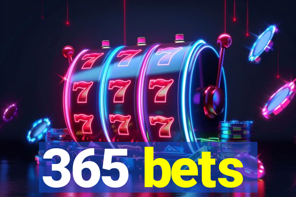 365 bets